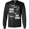 Image of "I Just Want To Drink Coffee & Bake Things" T Shirt