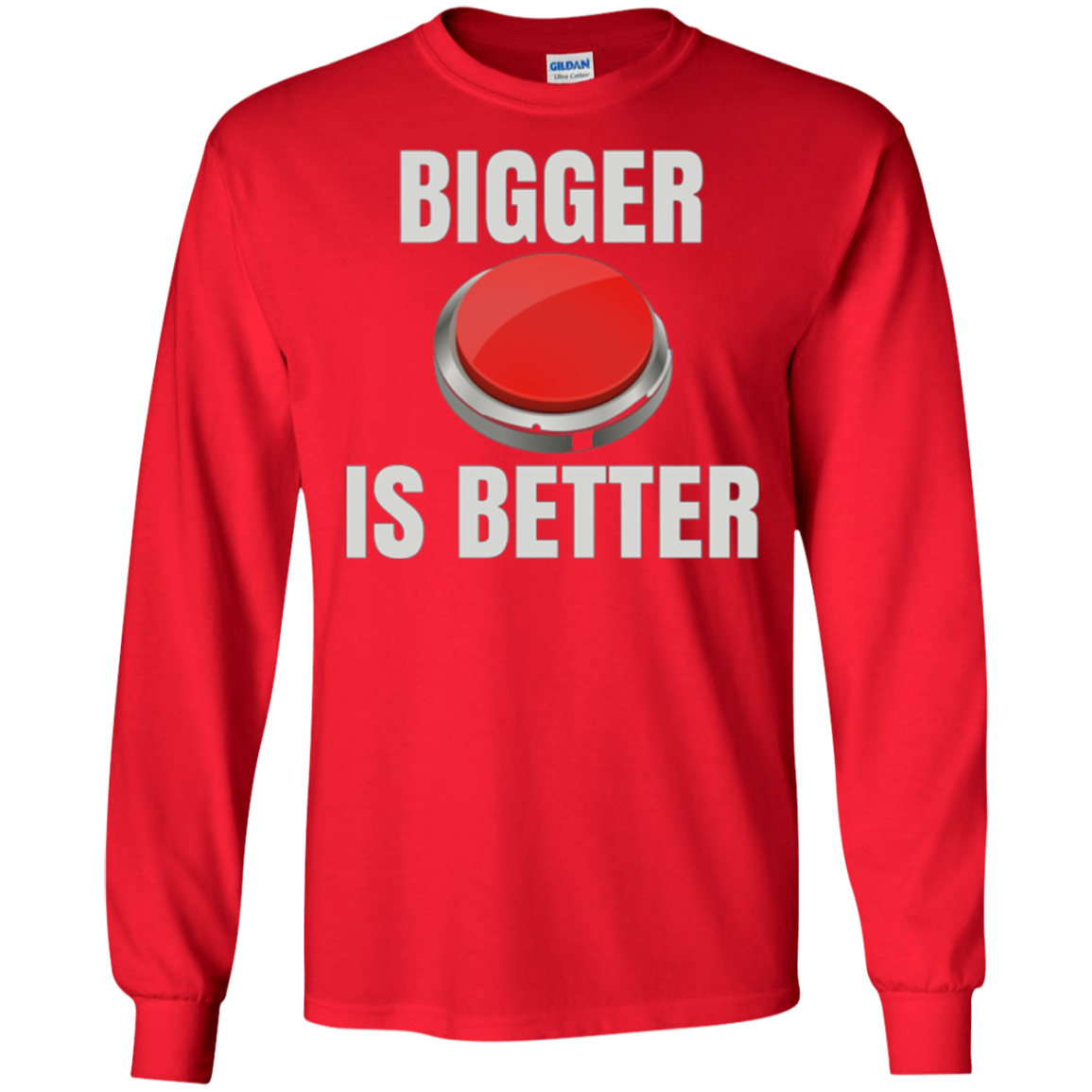 Bigger Is Better Trump Button Funny Quote T Shirt