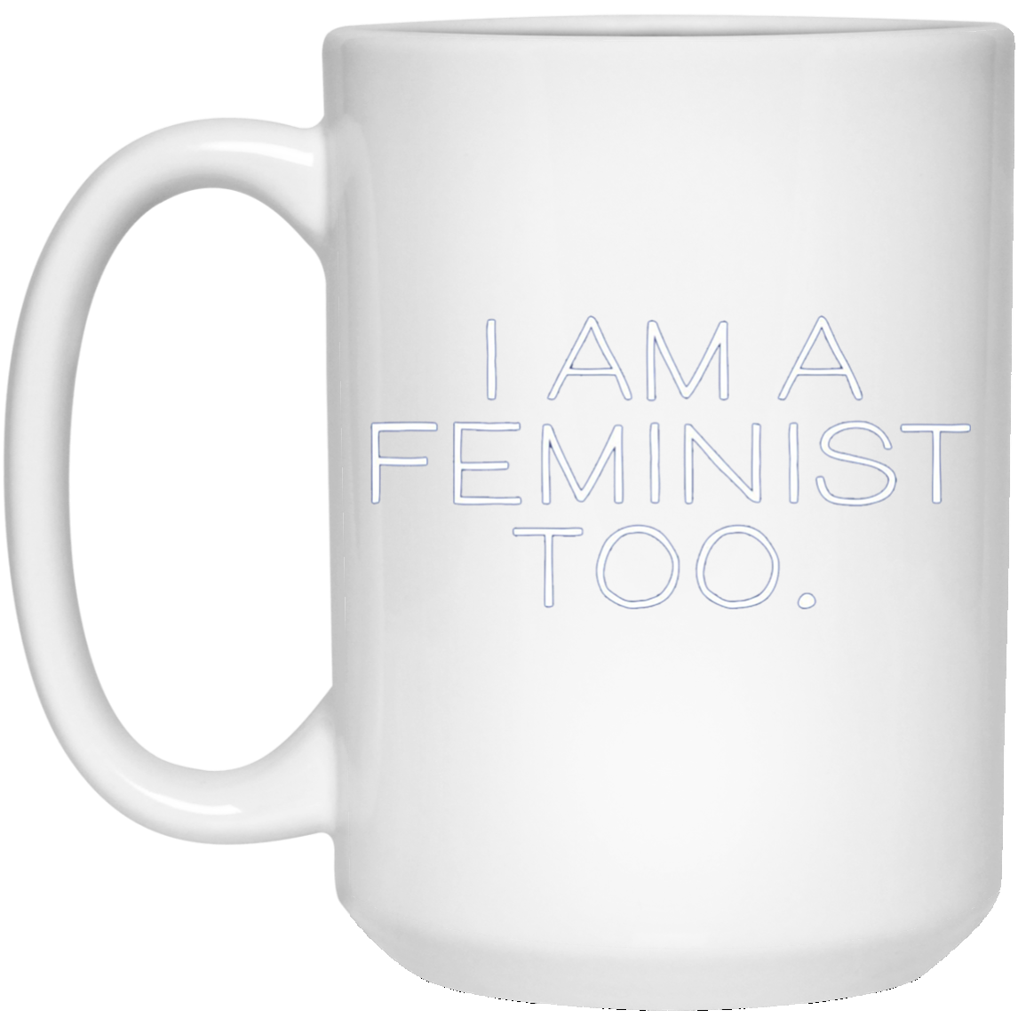'I Am A Feminist Too' Long Sleeve Shirt