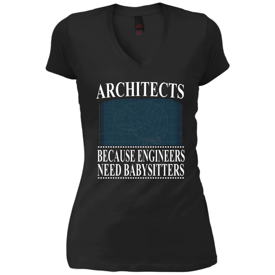 Architects Because Engineers Need Babysitters - Cool T-Shirt