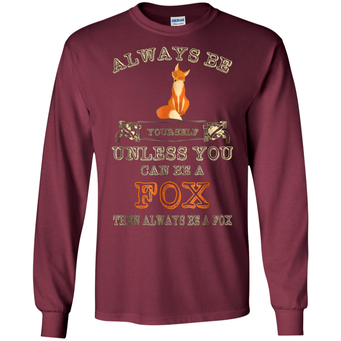 Always Be Yourself Unless You Can Be A Fox Shirt Funny Gift