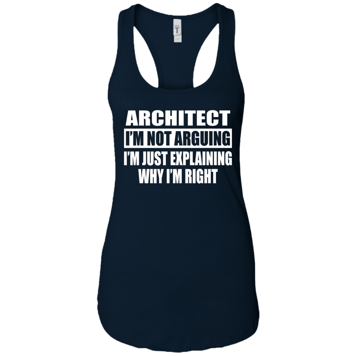 Architect I'm Not Arguing T-Shirt