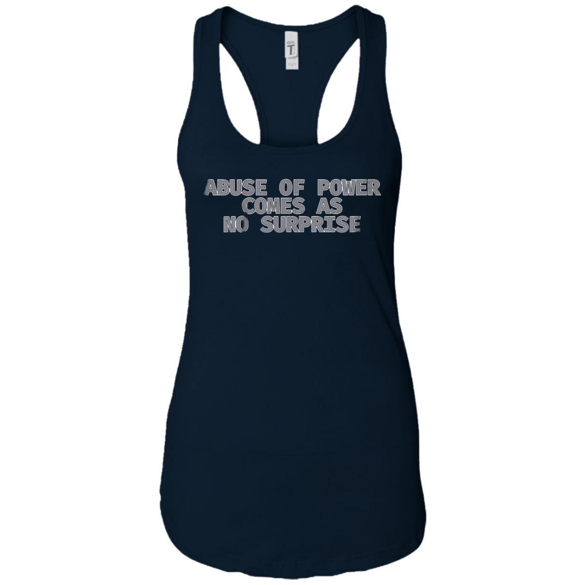 Abuse of Power Comes as no Surprise T Shirt