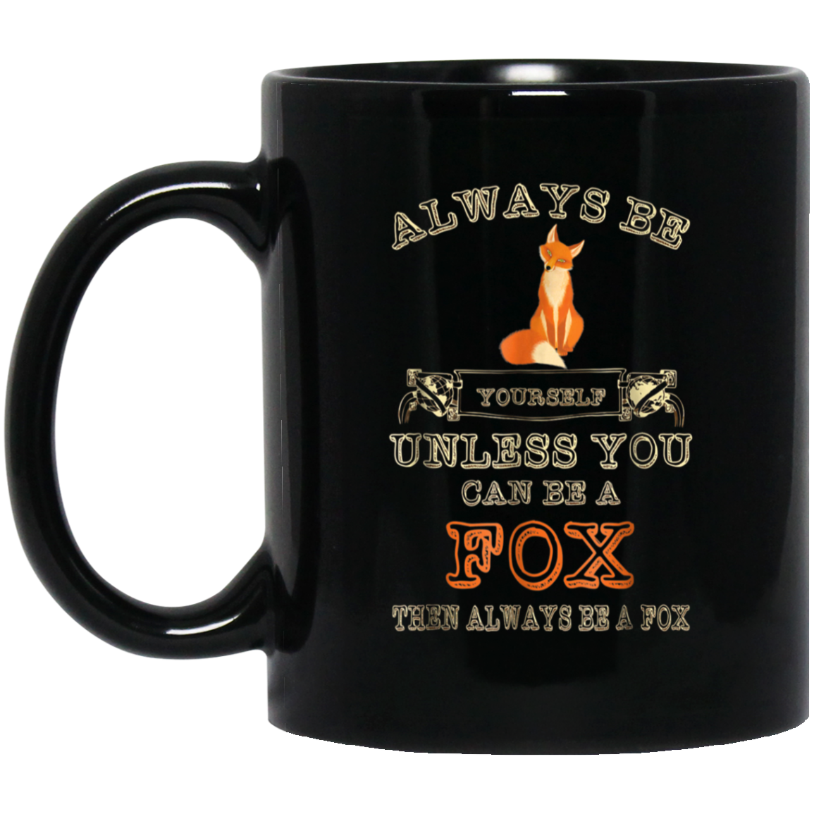 Always Be Yourself Unless You Can Be A Fox Shirt Funny Gift