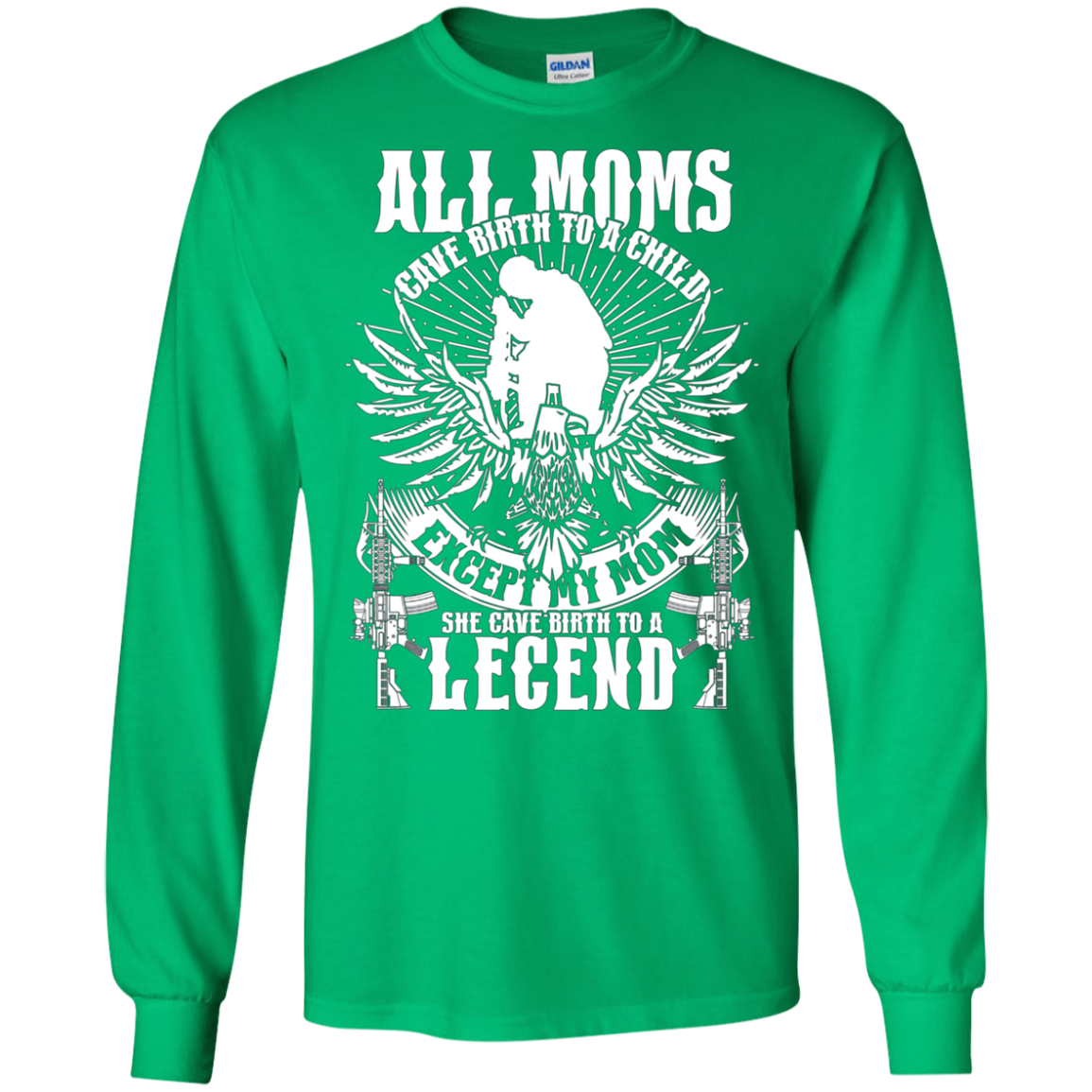 All Moms Gave Birth My Mom Gave Birth To A Legend Shirt