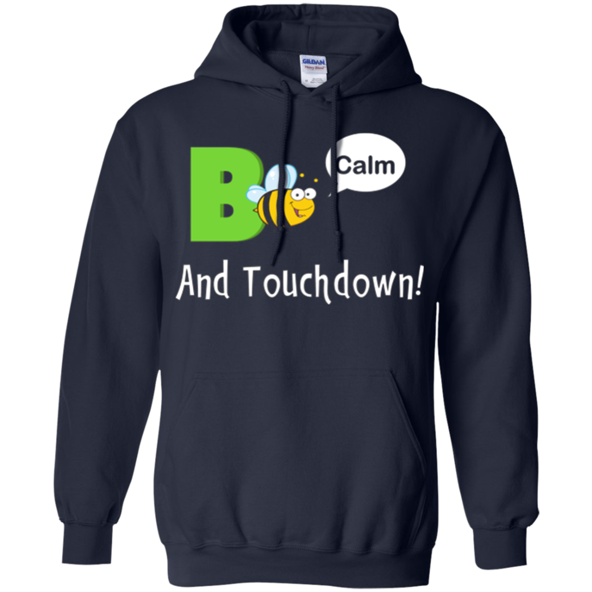 "Bee Calm and Touchdown!" T-Shirt