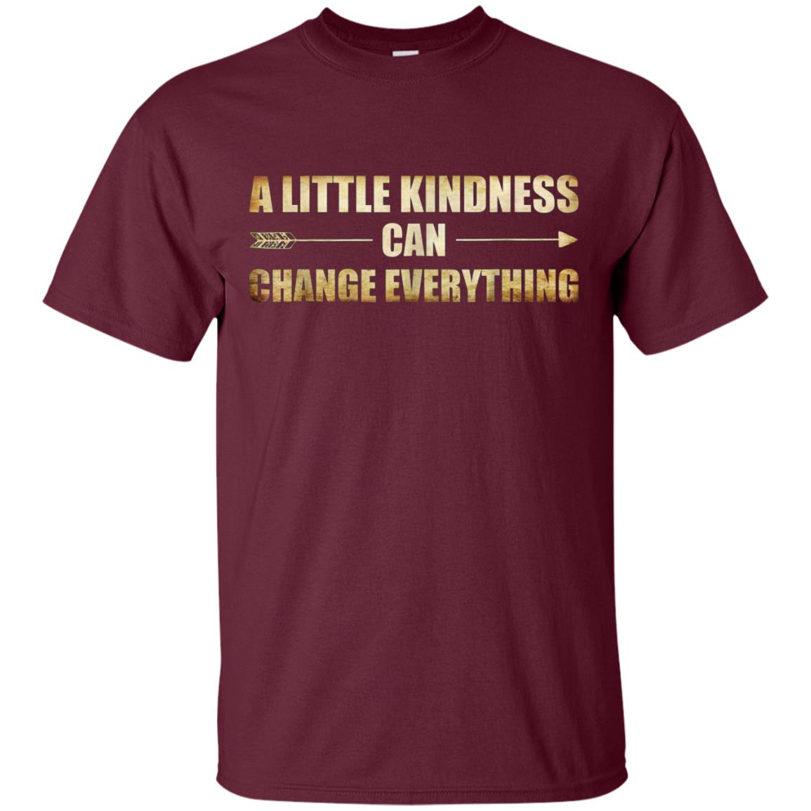 A Little Kindness Can Change Everything T-Shirt