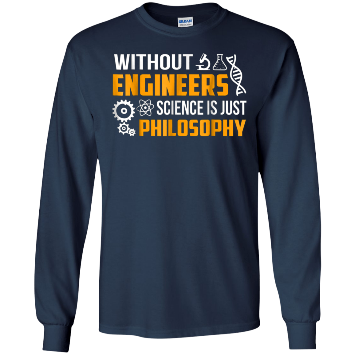 Without Engineers science is just philosophy T-shirt funny