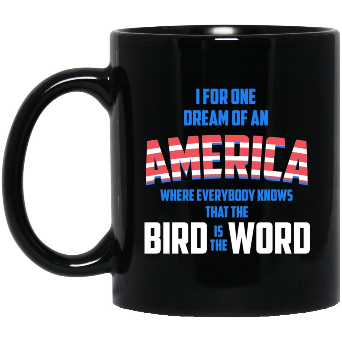 America where everybody knows the Bird is the Word T-shirt
