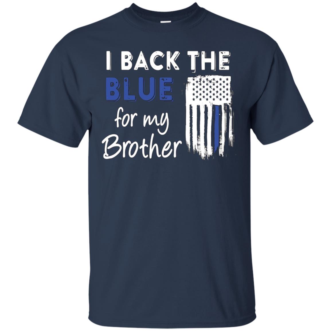 "I Back The Blue For My Brother" Thin Blue Line Flag T Shirt