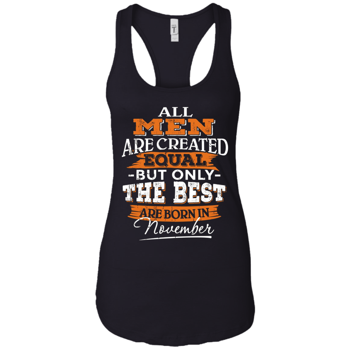 All Men Are Created Equal But The Best Are Born In November