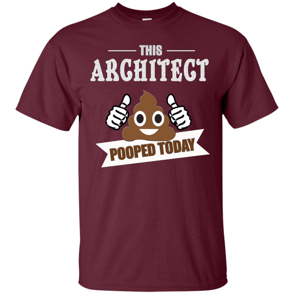 Architect pooped today, Gift designer architecture t shirt