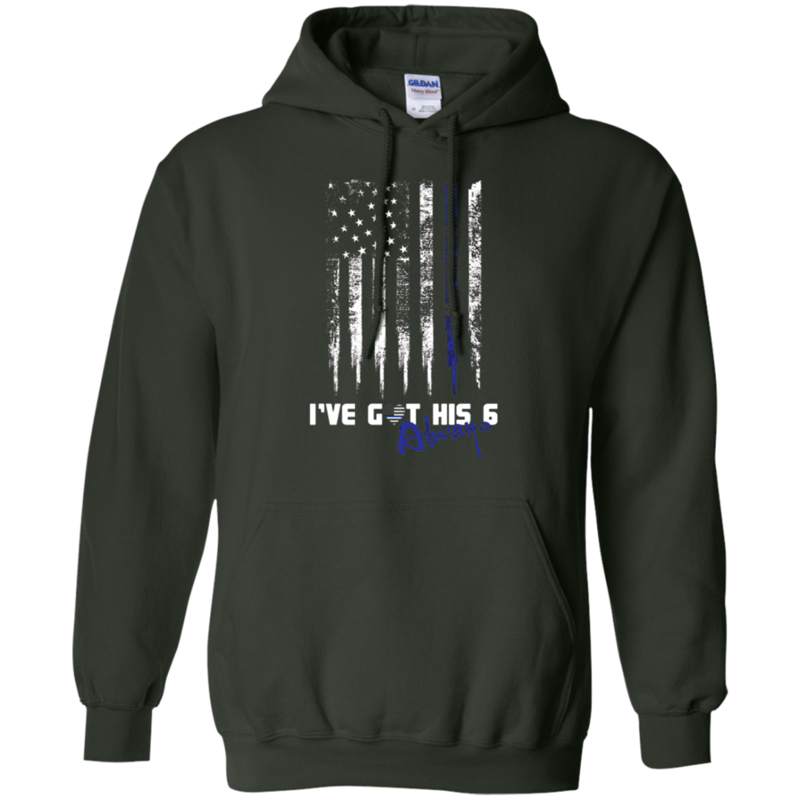 Always Thin Blue Line Heart US Flag I've Got His Six T-shirt
