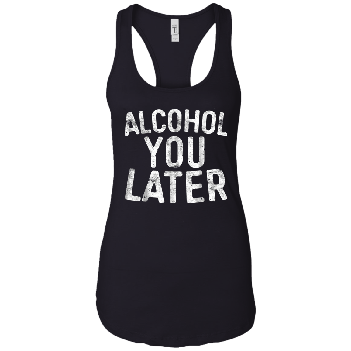 Alcohol You Later T-Shirt Funny Drinking Gift Shirt