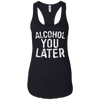 Image of Alcohol You Later T-Shirt Funny Drinking Gift Shirt