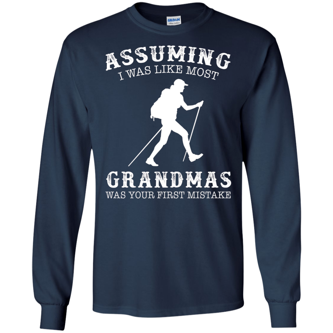 Assuming i was like most grandmas first mistake - Hiking