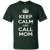 Image of "Keep Calm & Call Mom" T-Shirt