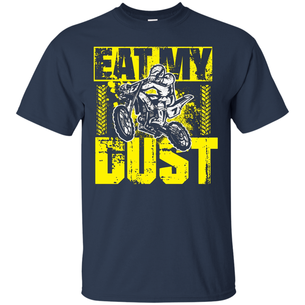 "Eat my dust" Motocross and Dirtbike Shirt