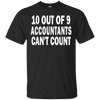 Image of 10 out of 9 accountants can't count | Funny CPA Quote Tshirt