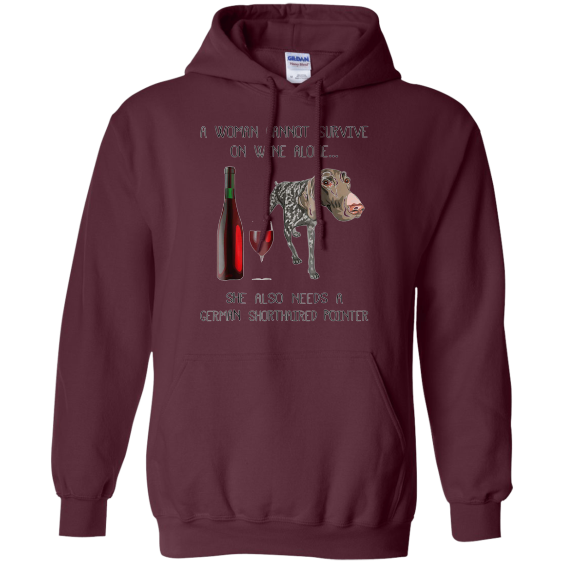 Woman Cannot Survive on Wine Alone needs A German Shorthaire
