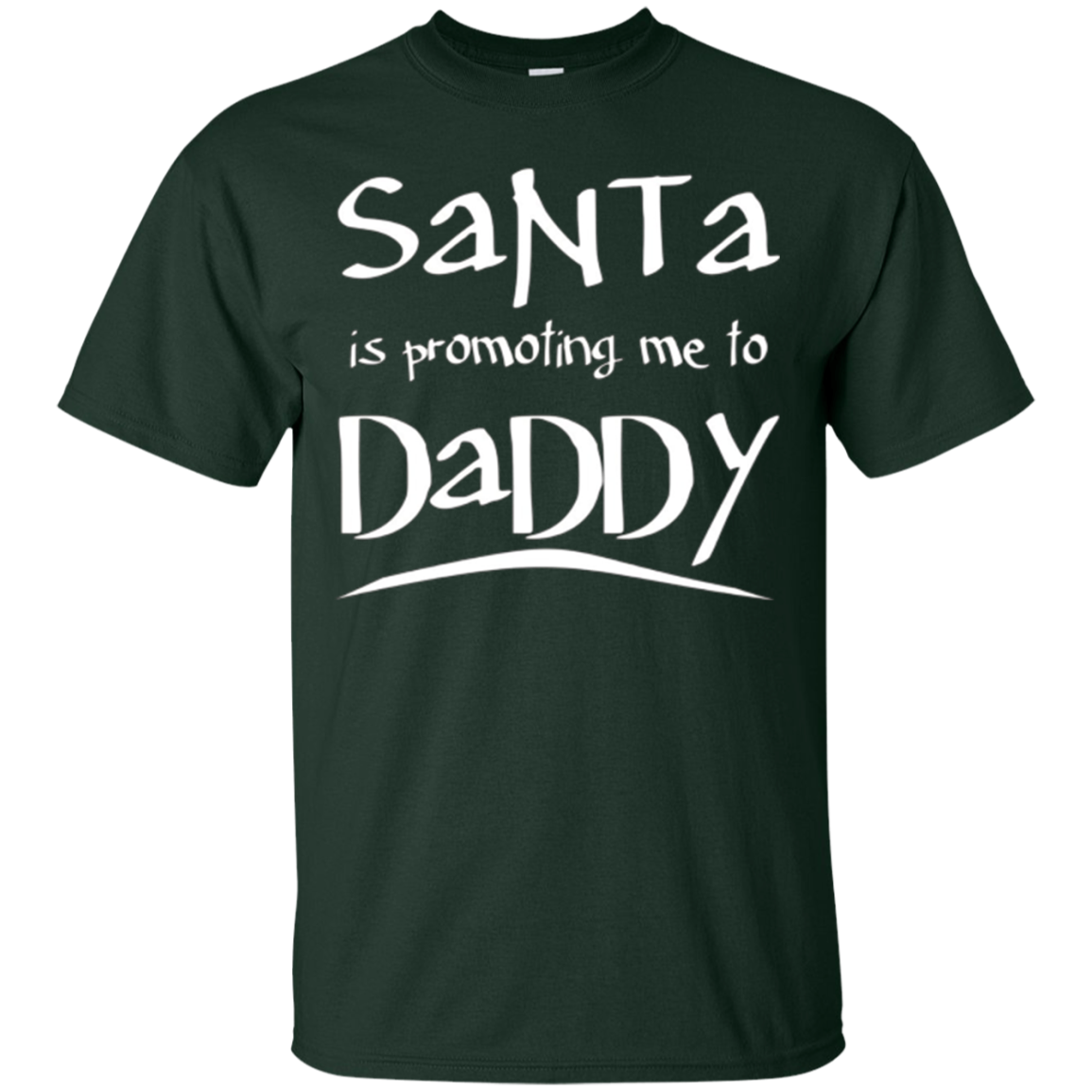 Santa Is Promoting Me To Daddy T-Shirt | Christmas Tee