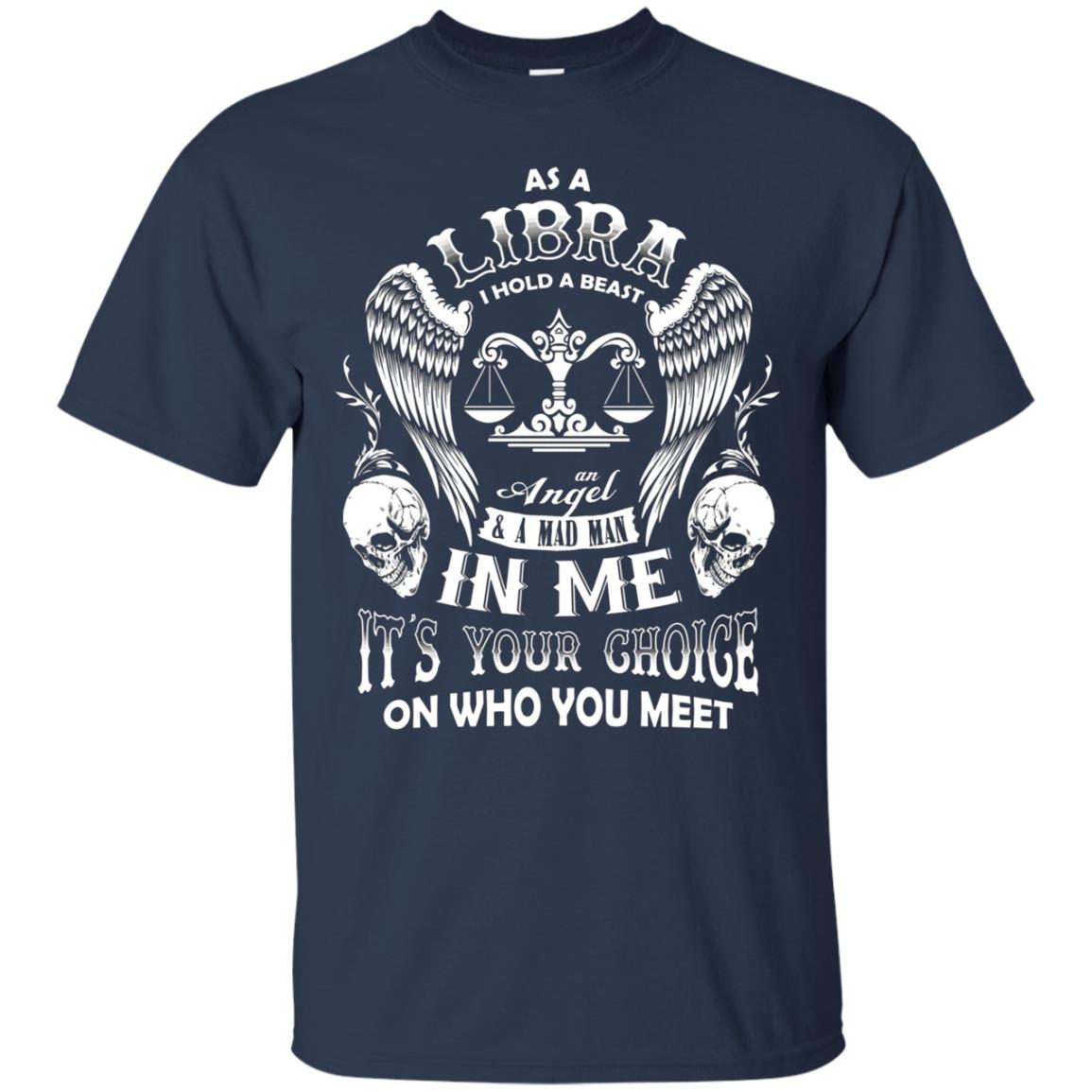 As A Libra I Hold A Beast And An Angel In Me Shirt