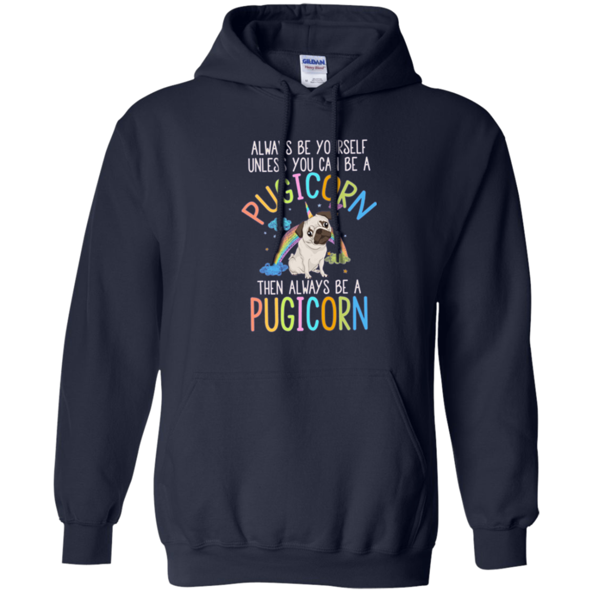Always be Yourself or a Pugicorn Unicorn Pug Rainbow T Shirt