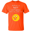 Image of Autism Awareness: Autism is NOT contagious | Smiling T-Shirt