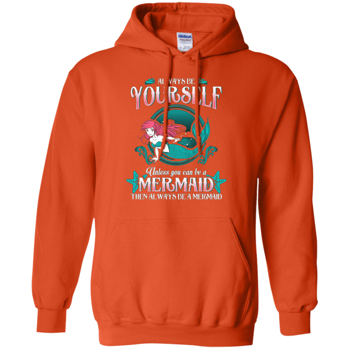 Always Be Yourself Unless You Can Be A Mermaid Shirt