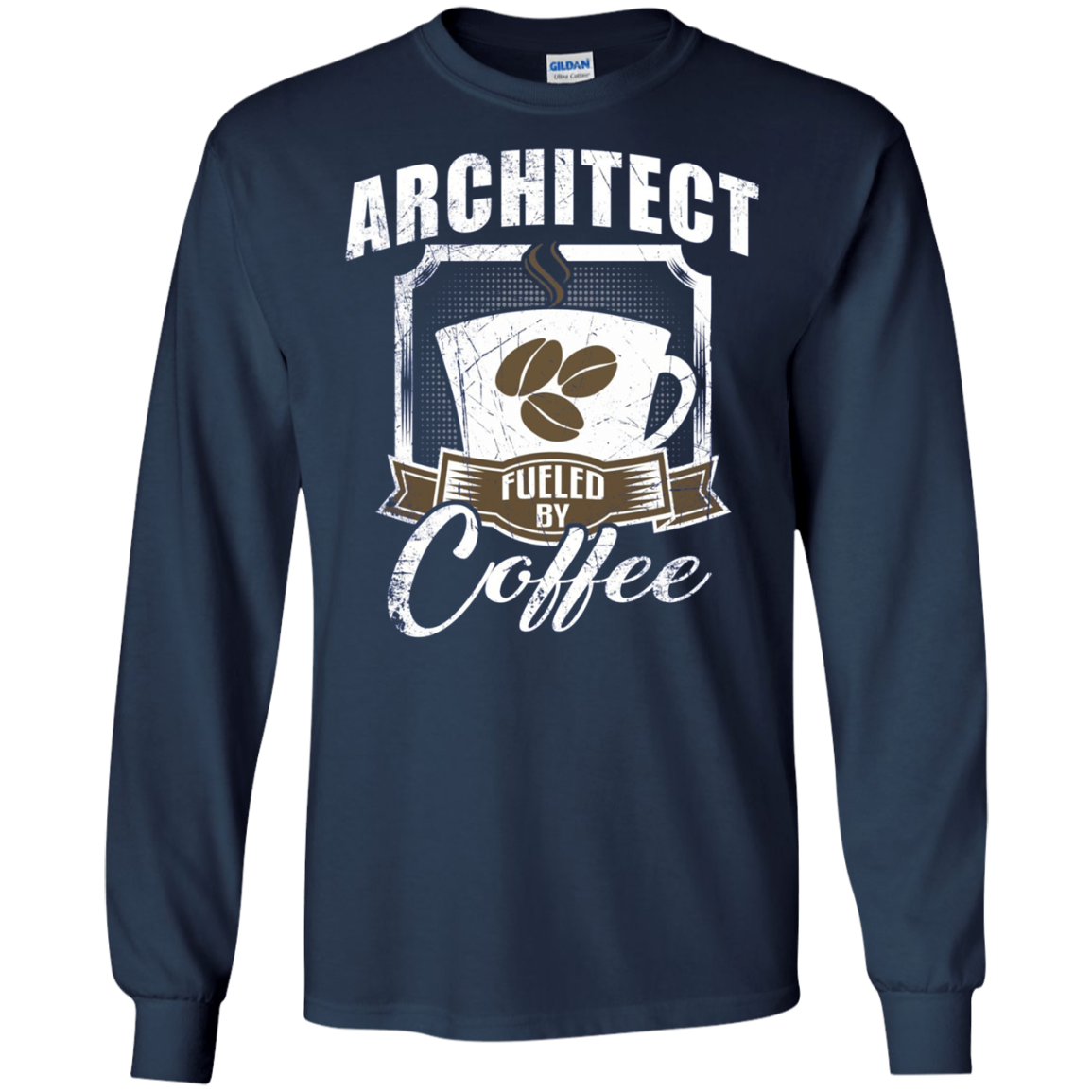 Architect Fueled By Coffee Funny Long Sleeve T-Shirt