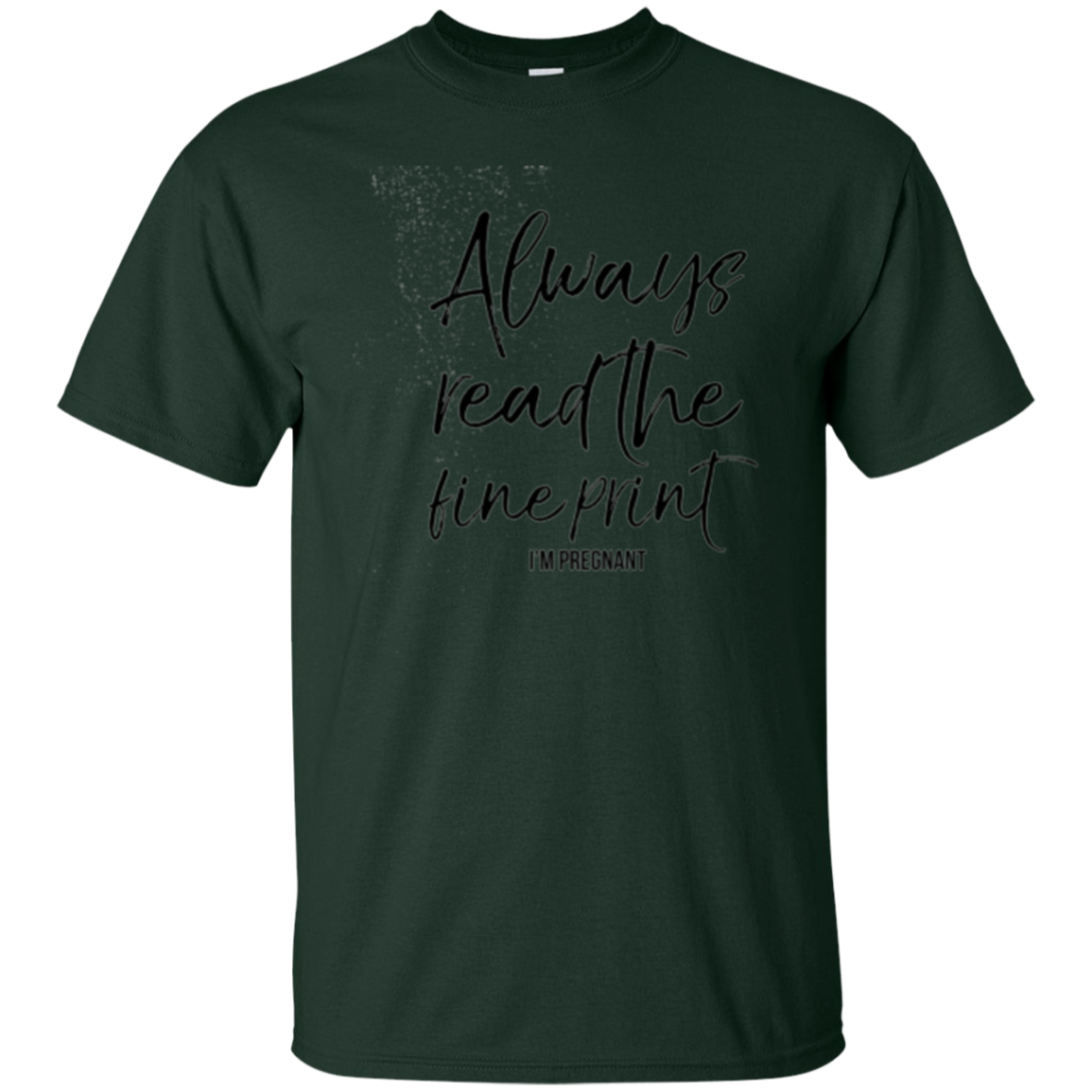 Always Read the Fine Print I'm Pregnant Shirt Announcement