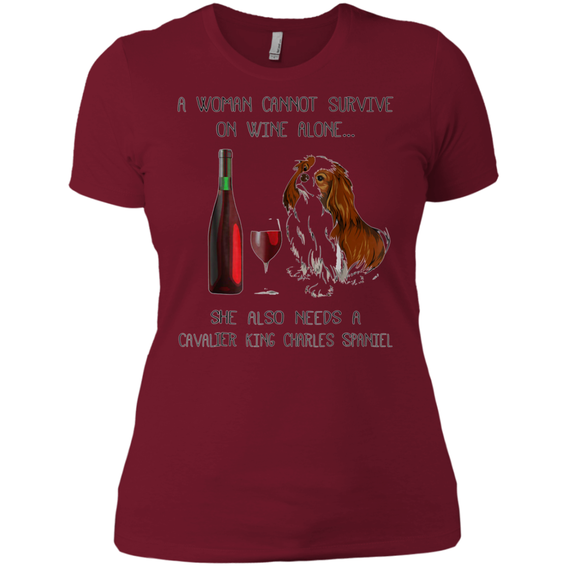 Woman Cannot Survive on Wine Alone needs A Cavalier King
