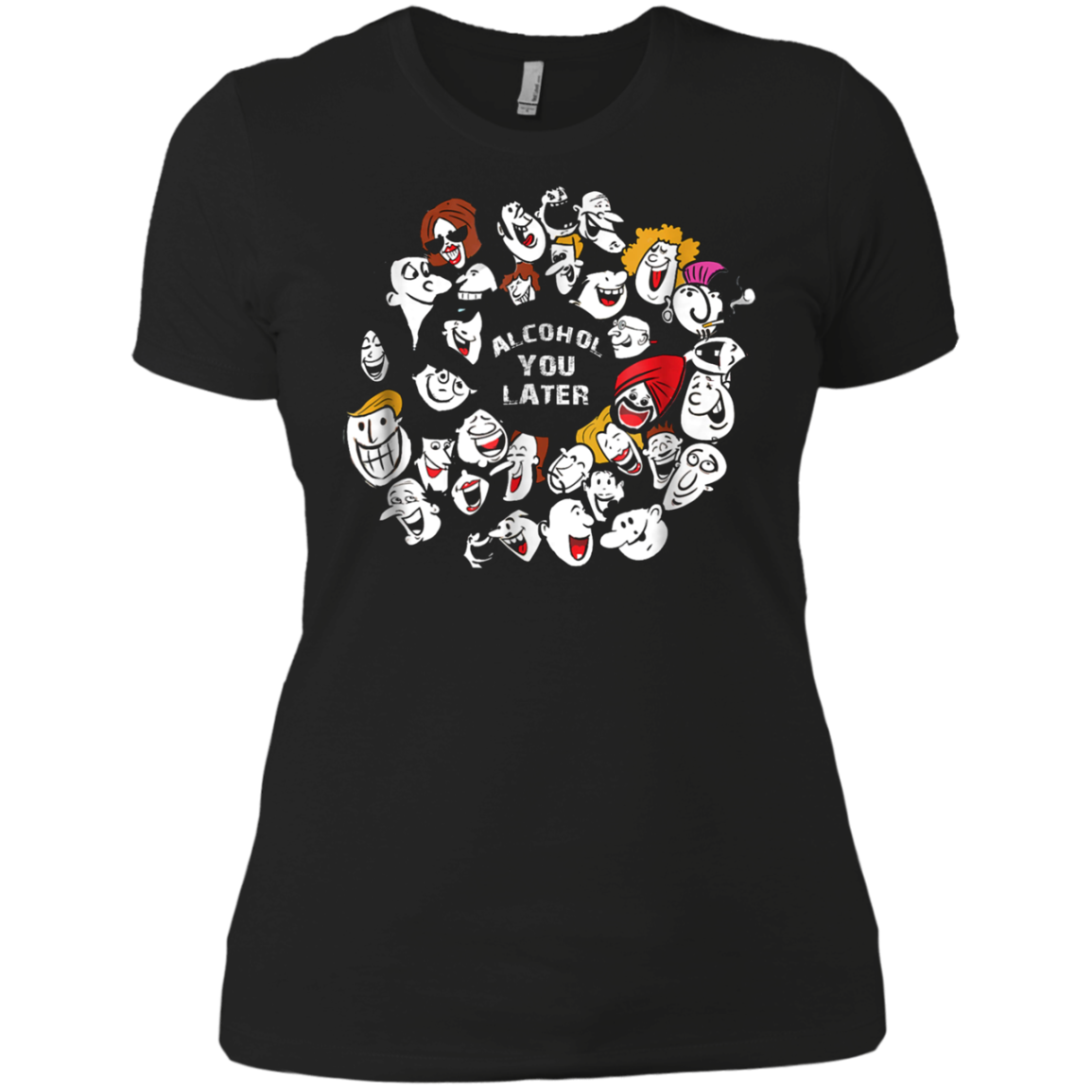 Alcohol You Later Drinking T-Shirt for Men / Women