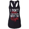 Image of "I Don't Argue, I Just Explain Why I'm Right" Funny T Shirt