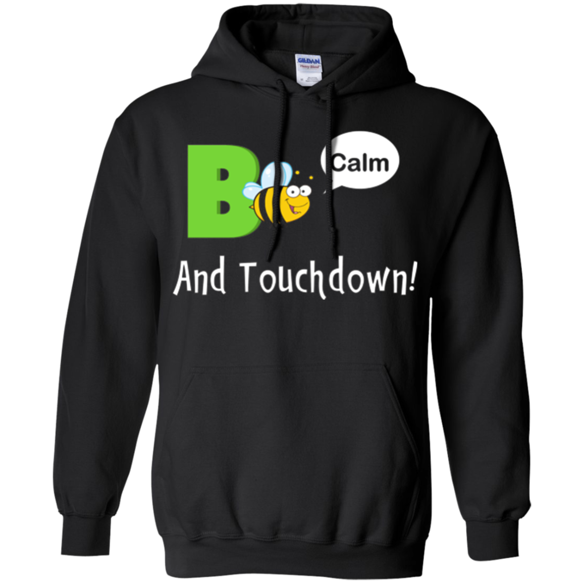 "Bee Calm and Touchdown!" T-Shirt