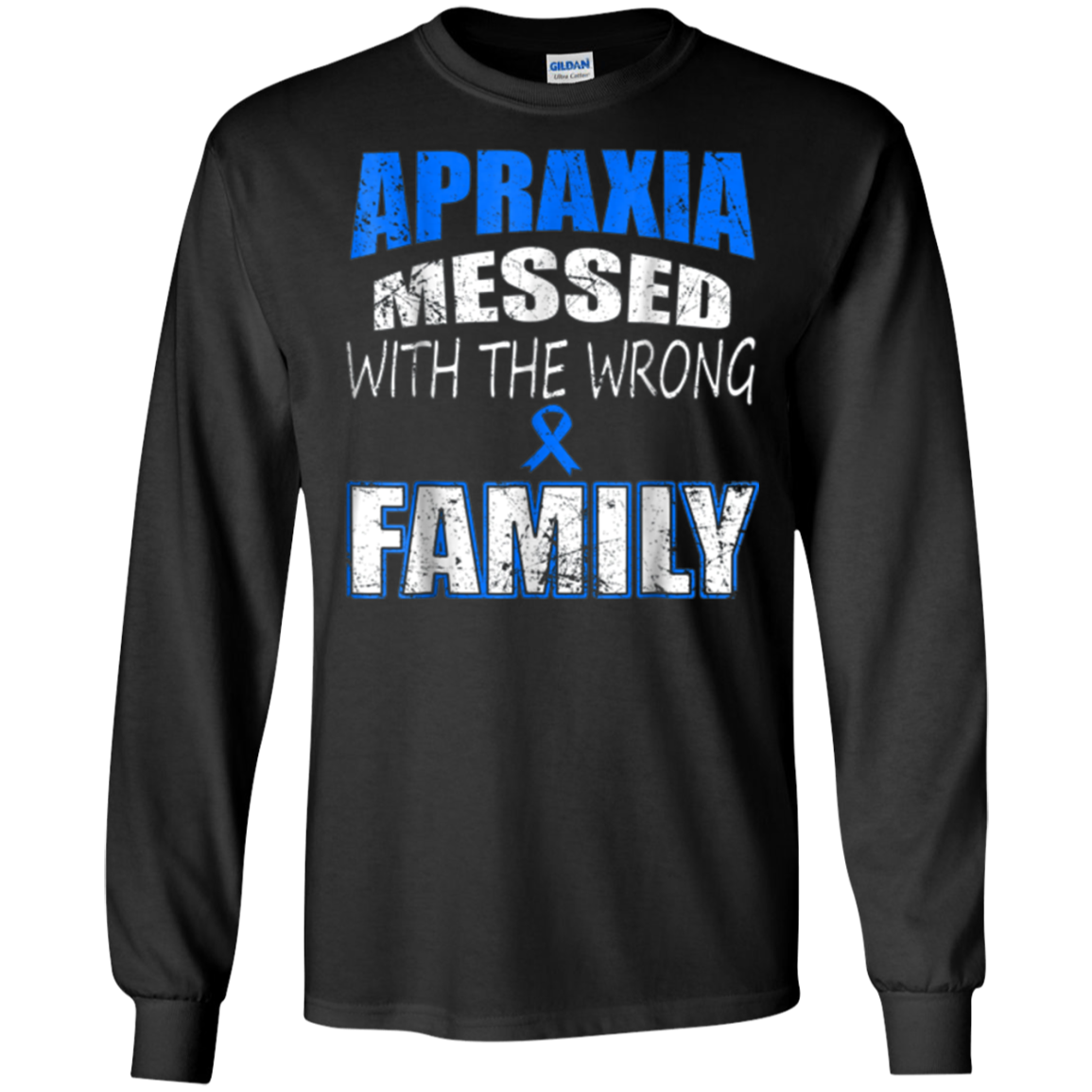 Apraxia messed with the wrong Family t shirt