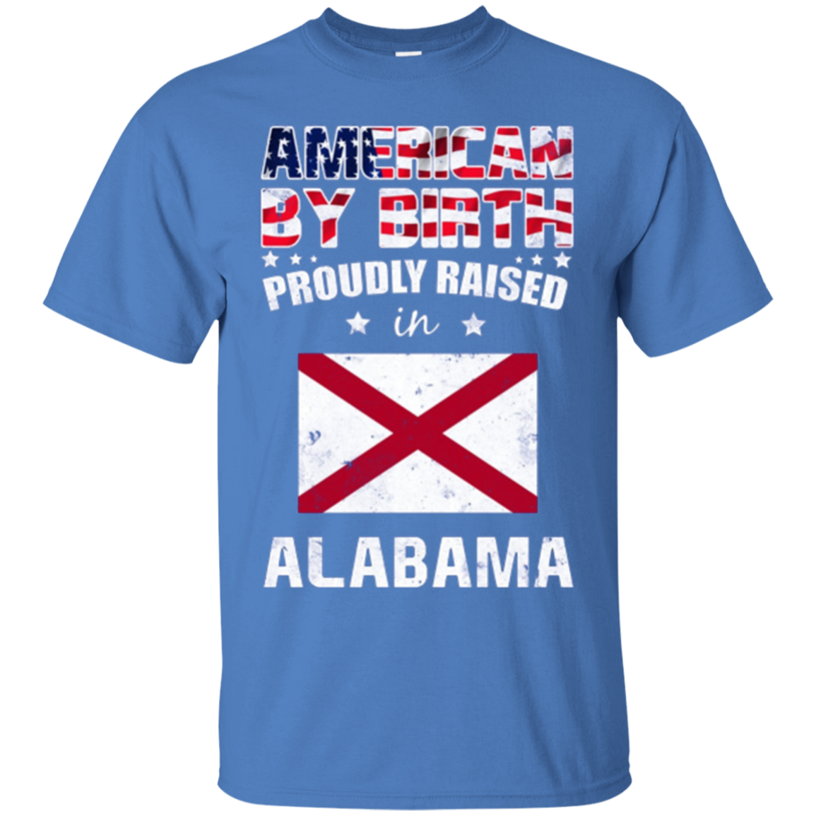 American By Birth Proudly Raised In Alabama Flag Shirt