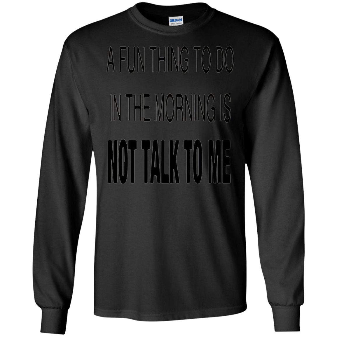 A Fun Thing To Do In The Mornings Is Not Talk To Me Shirt