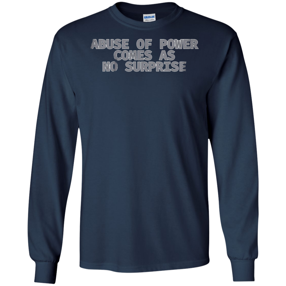 Abuse of Power Comes as no Surprise T Shirt