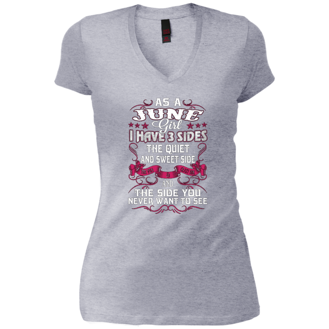 As A June Girl I Have 3 Sides - Born In June Tshirt