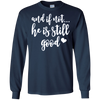Image of And If Not He Is Still Good Christian Gifts Shirt