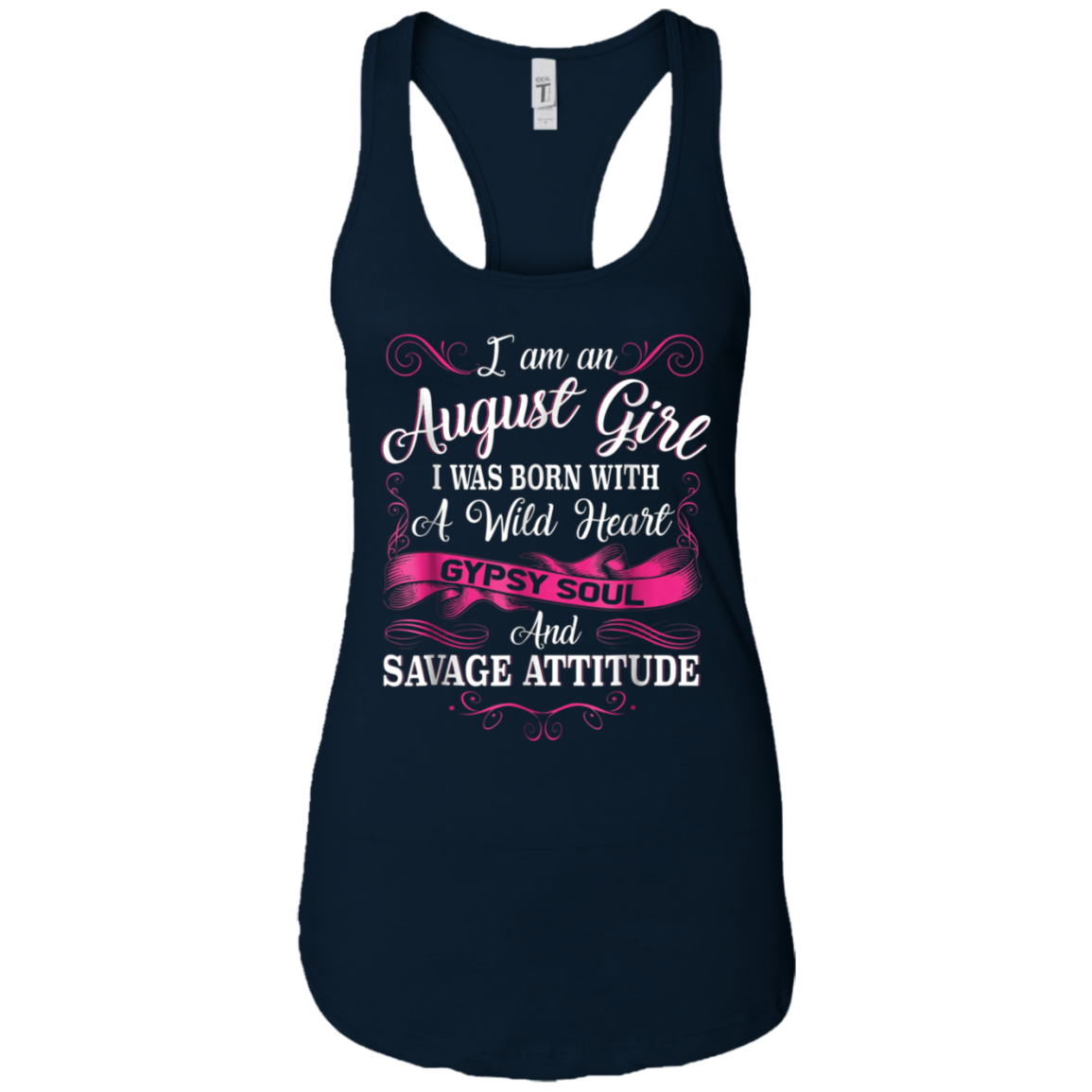August Girl A Wild Heart Gypsy Soul And Savage Attitude Tee