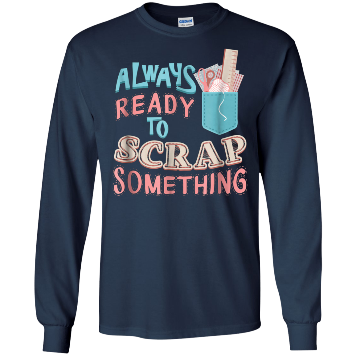 Always Ready To Scrap Something Scrapbooking T-Shirt