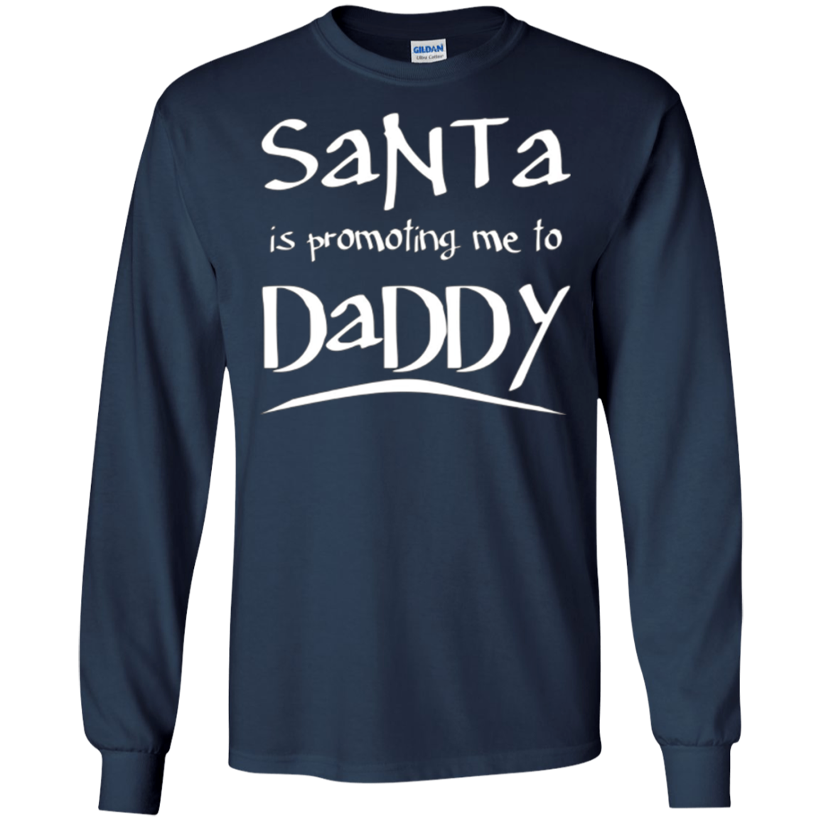 Santa Is Promoting Me To Daddy T-Shirt | Christmas Tee