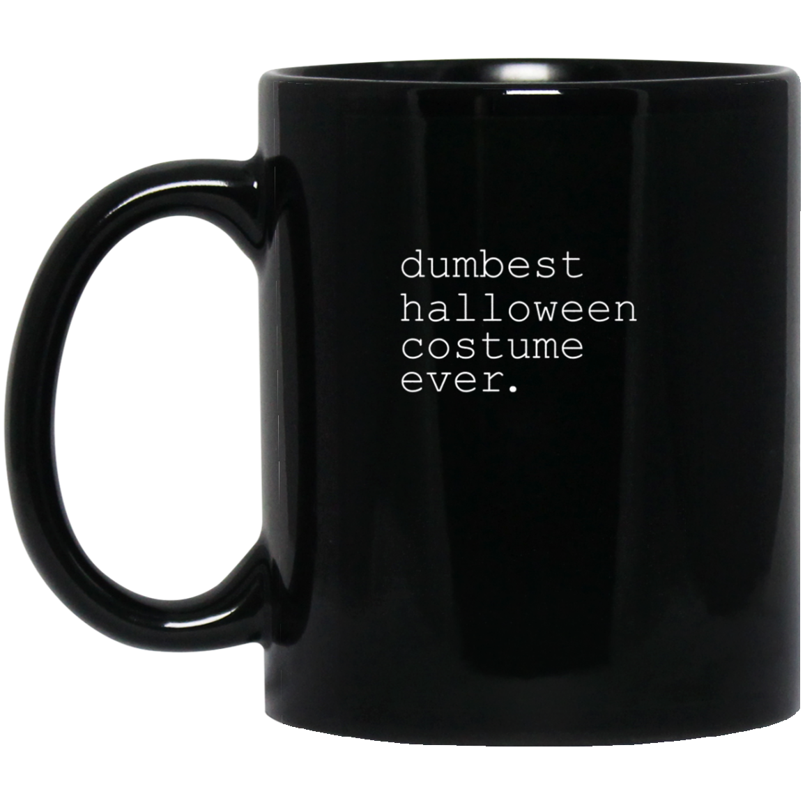 "dumbest halloween costume ever." Funny Holiday Shirt