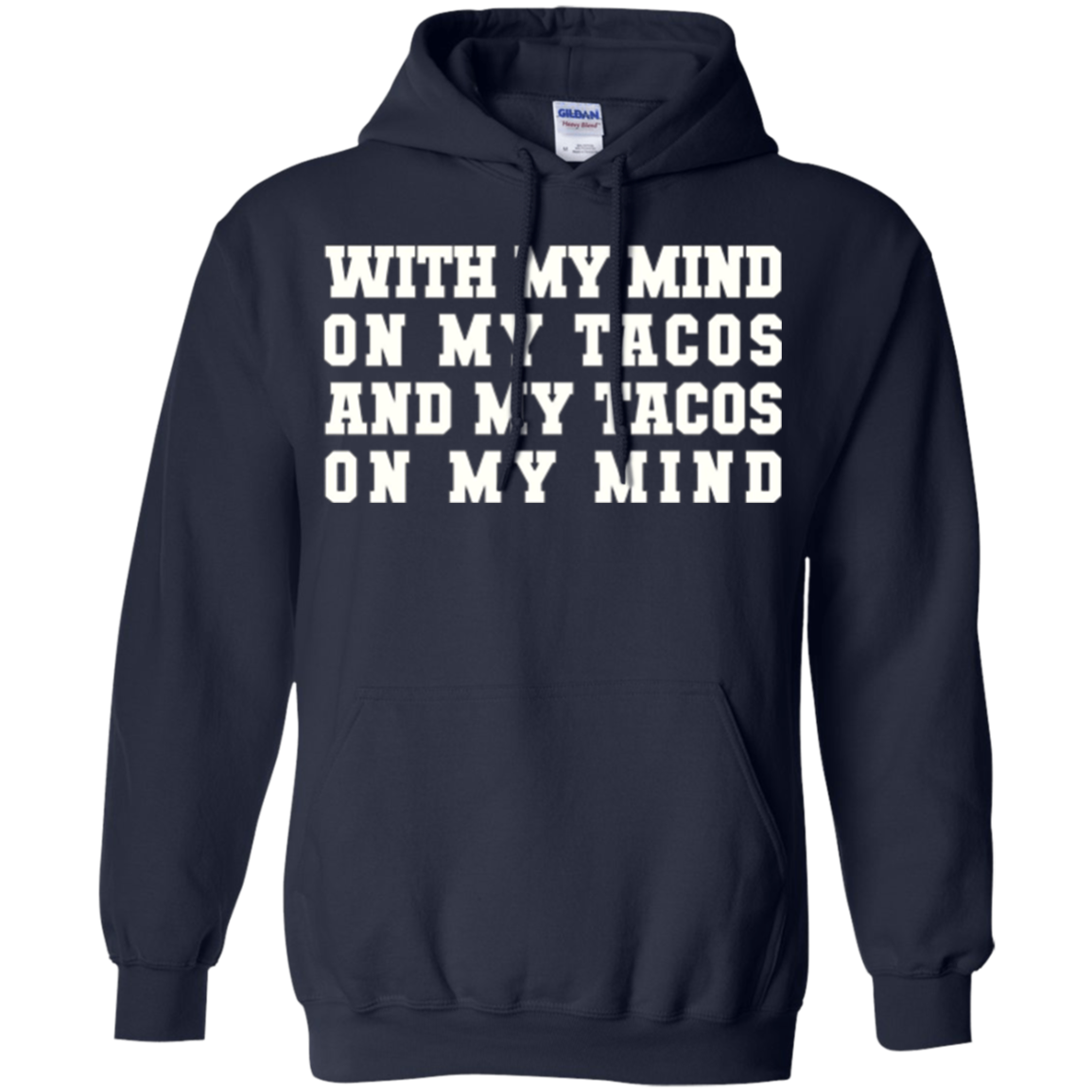 With My Mind On My Tacos And My Tacos On My Mind T-Shirt