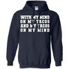 Image of With My Mind On My Tacos And My Tacos On My Mind T-Shirt