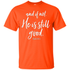 Image of Et sinon il est la toujours bonne chemise de tee chrétienne de Faith Hope