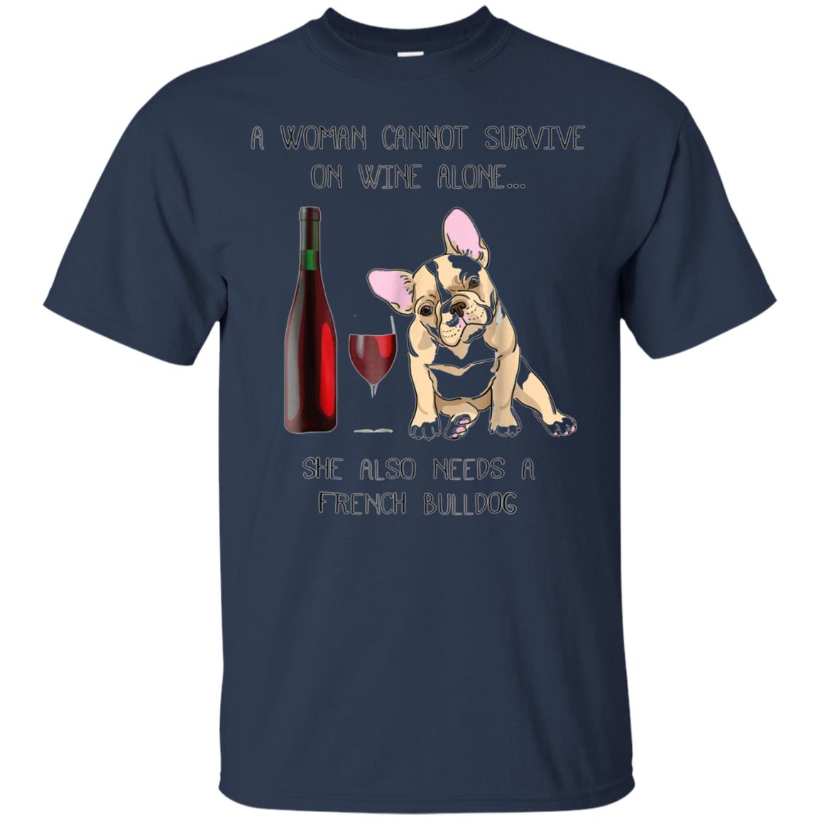 Woman Cannot Survive on Wine Alone needs A French Bulldog