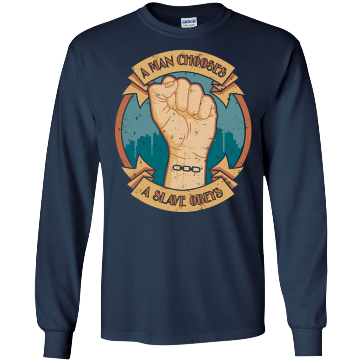 A Man Chooses A Slave Obeys Quote T-Shirt